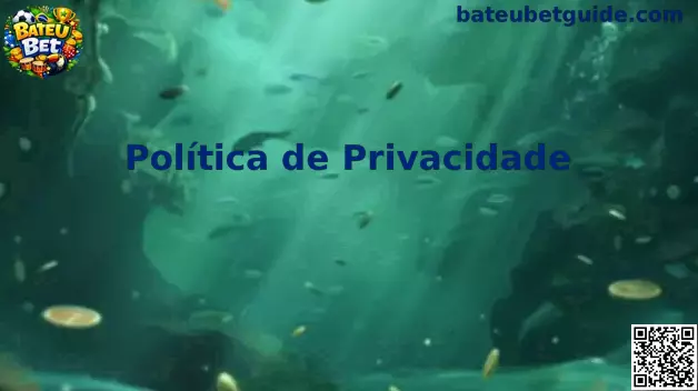 Política de Privacidade Bateu Bet
