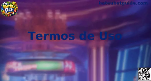 Termos de Uso Bateu Bet